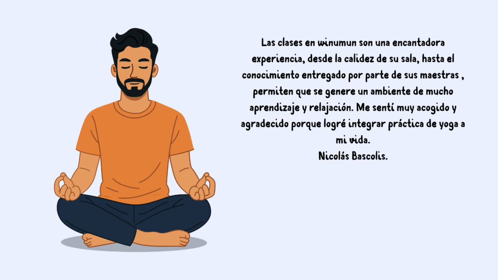 TSoy profesora de Educación Básica, estuve mucho tiempo asistiendo a clases de yoga en la academia Winumun ubicada en Puente Alto. Esto me sirvió para mi salud y sacar el cansancio y stress que te (2)